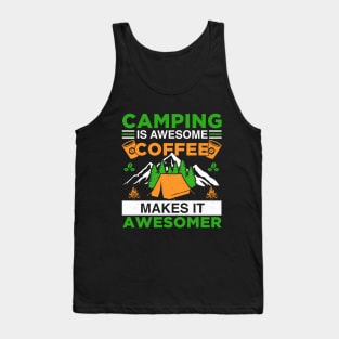 Camping Is Awesome Coffee Makes It Awesomer Tank Top